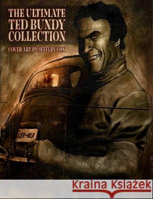 THE ULTIMATE TED BUNDY COLLECTION James Gilks 9781716129599 Lulu.com - książka