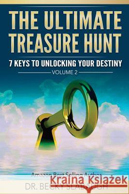 The Ultimate Treasure Hunt: 7 Keys To Unlocking Your Destiny Morey, Jim and Jackie 9781530565238 Createspace Independent Publishing Platform - książka