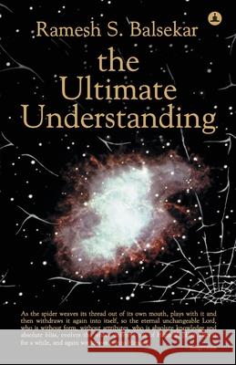 The Ultimate Understanding Ramesh S. Balsekar 9788188479931 Yogi Impressions Books Pvt. Ltd. (India) - książka