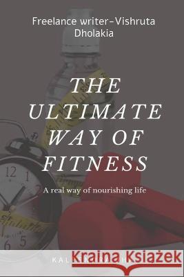 The Ultimate Way of Fitness Kalpendra Jha   9781685638689 Notion Press - książka