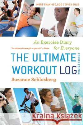 The Ultimate Workout Log: An Exercise Diary for Everyone Suzanne Schlosberg 9780547592121 Mariner Books - książka