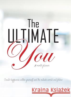 The Ultimate You 3 Month Planner: An Easy to Follow Planner Designed to Improve Your Life Gillian Kemle 9780228800750 Tellwell Talent - książka