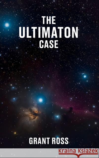 The Ultimaton Case Grant Ross 9781037110641 Austin Macauley Publishers - książka