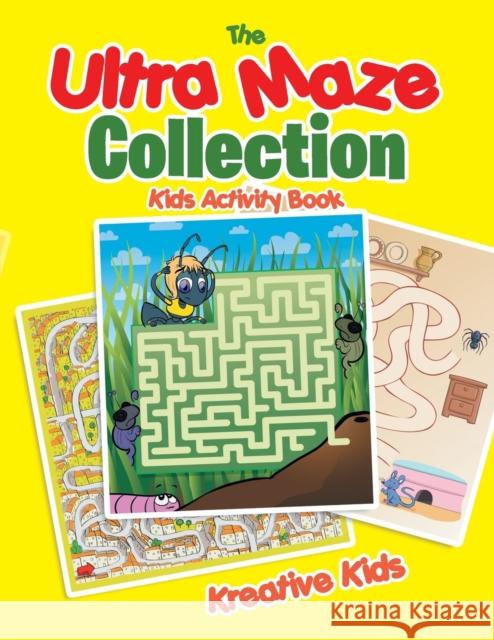 The Ultra Maze Collection: Kids Activity Book Kreative Kids   9781683772026 Kreative Kids - książka