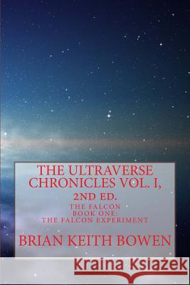 The Ultraverse Chronicles: The Falcon Brian Keith Bowen 9781717216151 Createspace Independent Publishing Platform - książka