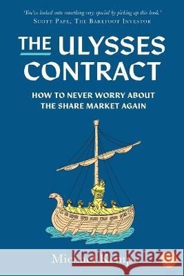 The Ulysses Contract: How to never worry about the share market again Michael Kemp 9781922611604 Major Street Publishing - książka