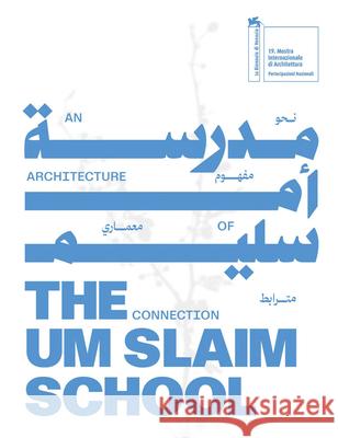 The Um Slaim School: An Architecture of Connection Beatrice Leanza 9788867496815 Mousse Publishing - książka