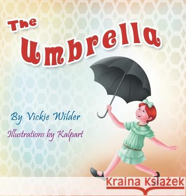 The Umbrella Vickie Wilder Kalpart 9781682354377 Strategic Book Publishing & Rights Agency, LL - książka
