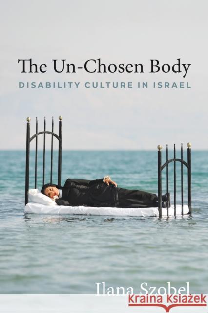 The Un-Chosen Body Ilana Szobel 9780814351833 Wayne State University Press - książka