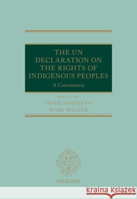 The Un Declaration on the Rights of Indigenous Peoples: A Commentary Hohmann, Jessie 9780199673223 Oxford University Press, USA - książka