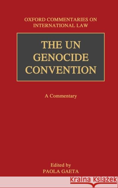 The Un Genocide Convention: A Commentary Gaeta, Paola 9780199570218 Oxford University Press, USA - książka