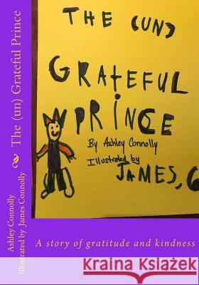 The (un) Grateful Prince James Connolly Ashley Connolly 9781546993193 Createspace Independent Publishing Platform - książka