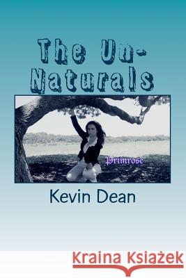 The Un-Naturals: Willow's Creek School For The Unaturally Gifted Dean, Kevin 9781512339932 Createspace - książka