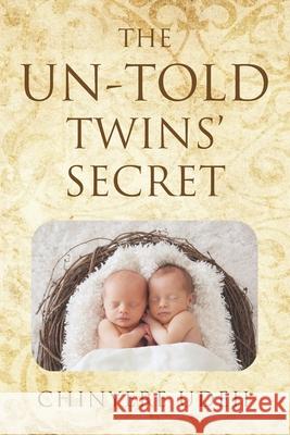 The Un-Told Twins' Secret Chinyere Udeh 9781736367872 All Martha's Writers - książka