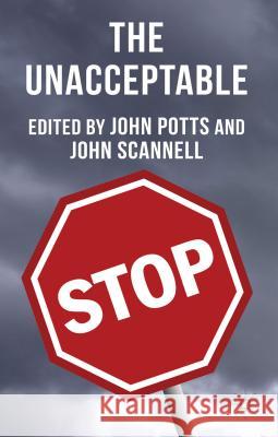 The Unacceptable John Potts John Scannell 9781137014566 Palgrave MacMillan - książka