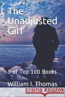The Unadjusted Girl: 3 of Top 100 Books Joseph Lee Joe Li William I. Thomas 9781689579353 Independently Published - książka