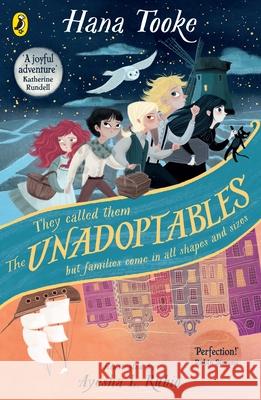 The Unadoptables: Five fantastic children on the adventure of a lifetime Hana Tooke 9780241417447 Penguin Random House Children's UK - książka