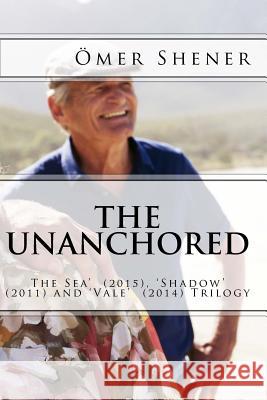 The Unanchored: (Trilogy) Shener, Omer 9781512244656 Createspace - książka