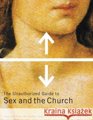 The Unauthorized Guide to Sex and Church Carmen Berry 9780849945441 W Publishing Group - książka