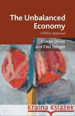 The Unbalanced Economy: A Policy Appraisal Driver, Ciaran 9781349327515 Palgrave Macmillan - książka