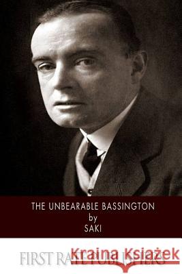 The Unbearable Bassington Saki 9781505711233 Createspace - książka