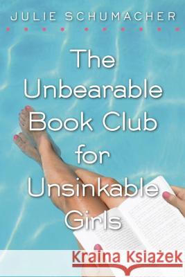 The Unbearable Book Club for Unsinkable Girls Julie Schumacher 9780375851278 Ember - książka