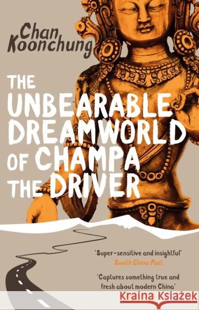 The Unbearable Dreamworld of Champa the Driver Chan Koonchung 9780552779500 Transworld Publishers - książka