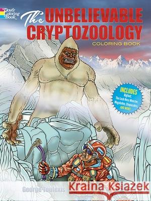 The Unbelievable Cryptozoology Coloring Book George Toufexis 9780486780535 Dover Publications Inc. - książka