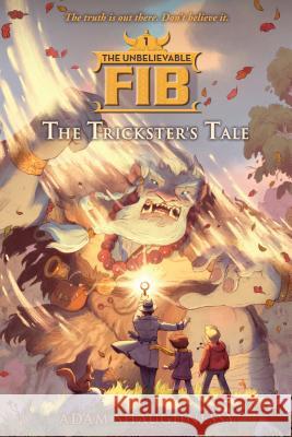 The Unbelievable Fib 1: The Trickster's Tale Shaughnessy, Adam 9781616206376 Algonquin Books of Chapel Hill - książka