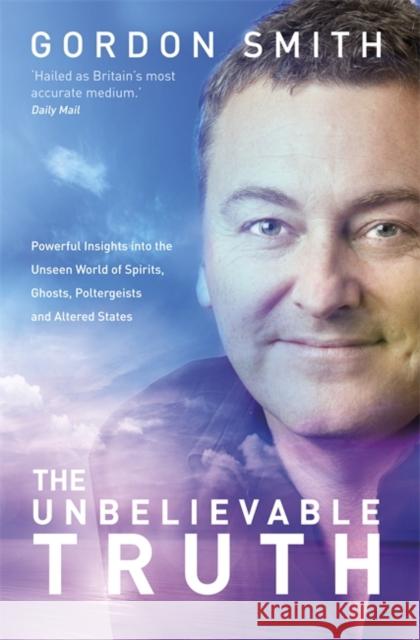 The Unbelievable Truth Smith, Gordon 9781781803905 HAY HOUSE PUBLISHING - książka