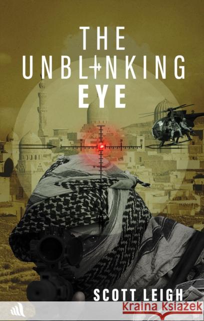 The Unblinking Eye Scott Leigh 9781916556980 Chiselbury Publishing - książka