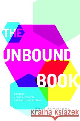 The Unbound Book Joost Kircz Adriaan,van der Weel  9789089646002 Amsterdam University Press - książka