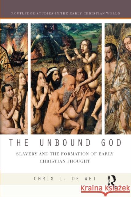 The Unbound God: Slavery and the Formation of Early Christian Thought Chris L. d 9780367417918 Routledge - książka