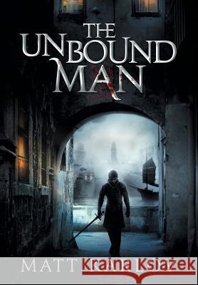 The Unbound Man Matt Karlov 9780992570101 Imago Mundi Press - książka