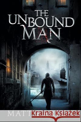 The Unbound Man Matt Karlov 9780992570118 Imago Mundi Press - książka