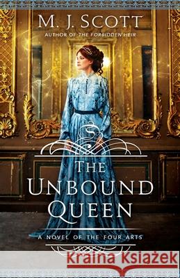 The Unbound Queen: A Novel of The Four Arts M. J. Scott 9780648481416 Emscott Enterprises - książka