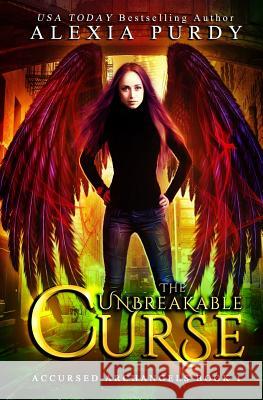 The Unbreakable Curse (Accursed Archangels #1) Alexia Purdy 9781719267151 Createspace Independent Publishing Platform - książka