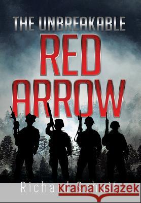 The Unbreakable Red Arrow Richard Schuit 9781493196258 Xlibris Corporation - książka