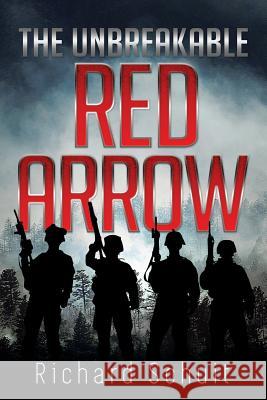 The Unbreakable Red Arrow Richard Schuit 9781493196265 Xlibris Corporation - książka