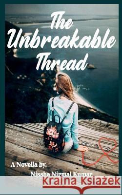 The Unbreakable Thread Nissha Nirmal 9781636063867 Notion Press - książka