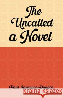 The uncalled A novel Paul Laurence Dunbar 9781636523781 Black Legacy Press - książka