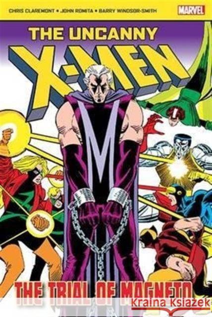 The Uncanny X-Men: The Trial of Magneto Chris Claremont, John Romita, Jr., Barry Windsor-Smith 9781846532047 Panini Publishing Ltd - książka