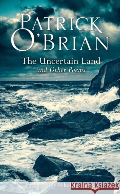 The Uncertain Land and Other Poems Patrick O'Brian 9780008609757 HarperCollins Publishers - książka