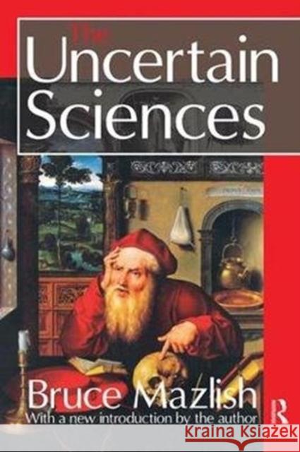 The Uncertain Sciences Bruce Mazlish 9781138539198 Routledge - książka