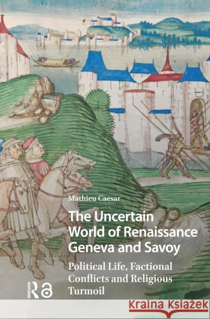 The Uncertain World of Renaissance Geneva and Savoy Mathieu Caesar 9789048566396 Amsterdam University Press - książka
