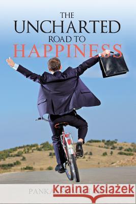 The Uncharted Road to Happiness Pankaj Srivastava 9789386073648 Notion Press - książka