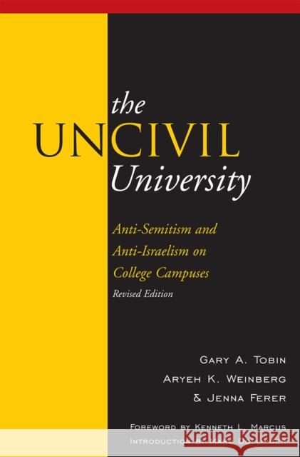 The Uncivil University: Intolerance on College Campuses Tobin, Gary a. 9780739132661 Lexington Books - książka