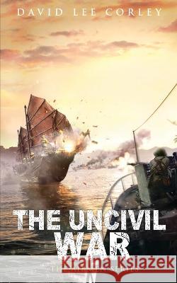 The Uncivil War David Lee Corley 9781959534143 White Mountain Commercial LLC - książka