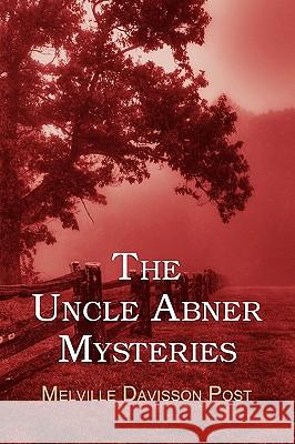 The Uncle Abner Mysteries  9781616460167 COACHWHIP PUBLICATIONS - książka