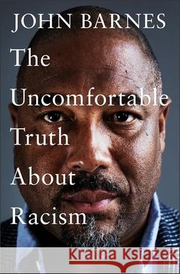 The Uncomfortable Truth About Racism John Barnes 9781472290380 Headline Publishing Group - książka